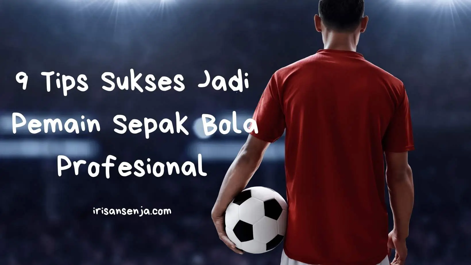 Tim Sepak Bola yang Baik adalah Tim dengan Kualitas Unggul